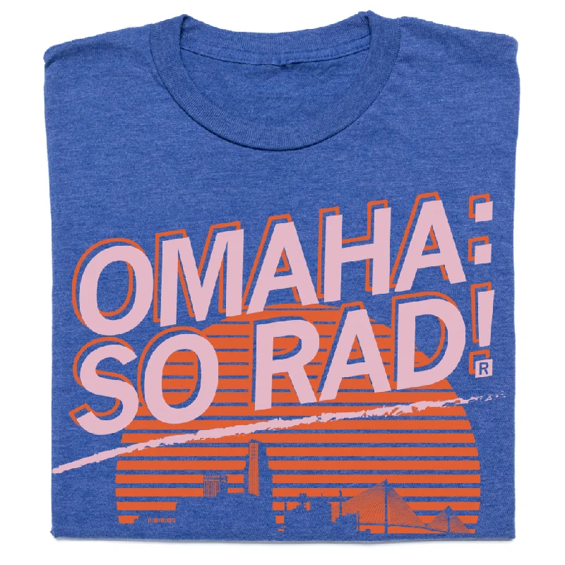 Omaha: So Rad